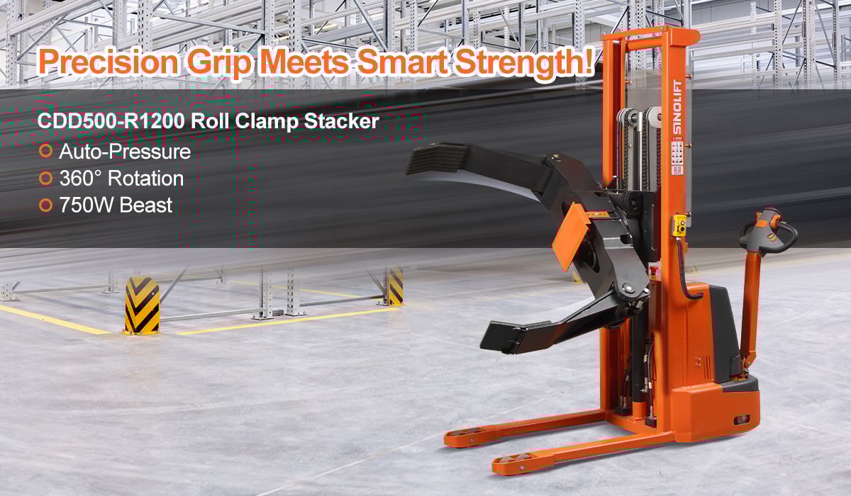 Clamp Truck Guide: Safe Roll Handling & Automatic Pressure-Adjusting Roll Clamp (Sinolift CDD500-R1200)